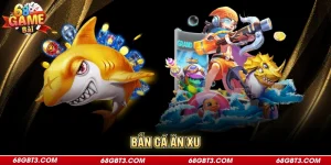 Bắn Cá Ăn Xu - Giới Thiệu Chi Tiết Về Sảnh Săn Thưởng