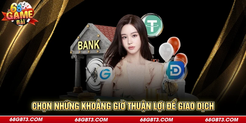 Chọn những khoảng giờ thuận lợi để giao dịch